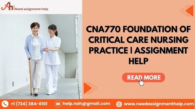 CNA770 Foundation of Critical Care Nursing Practice | Assignment Help